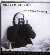 Hurler De Joie ; La Vie D'Allen Ginsberg