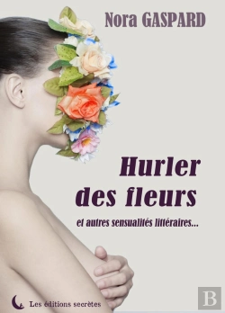 Bertrand.pt - Hurler Des Fleurs Et Autres Sensualités Littéraires