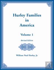Hurley Families In American Volume 1, Revised Edition