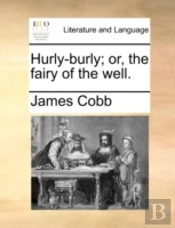 Hurly-Burly; Or, The Fairy Of The Well.