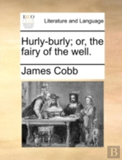 Bertrand.pt - Hurly-Burly; Or, The Fairy Of The Well.