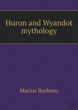 Bertrand.pt - Huron And Wyandot Mythology