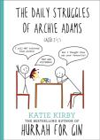 Hurrah For Gin: The Daily Struggles Of Archie Adams (Aged 2 Â¼)