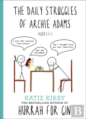 Hurrah For Gin: The Daily Struggles Of Archie Adams (Aged 2 Â¼)