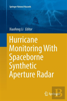 Hurricane Monitoring With Spaceborne Synthetic Aperture Radar