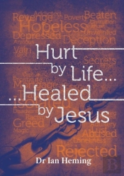 Hurt By Life... Healed By Jesus