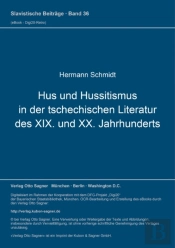 Hus Und Hussitismus In Der Tschechischen Literatur Des Xix. Und Xx. Jahrhunderts