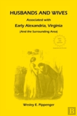 Bertrand.pt - Husbands And Wives Associated With Early Alexandria, Virginia (And The Surrounding Area), 3rd Edition, Revised
