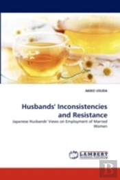Husbands' Inconsistencies And Resistance