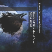 Hush Lil' Blackbird Don'T Say A Word