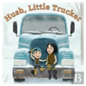Hush, Little Trucker