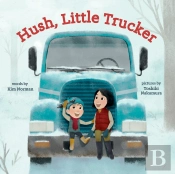 Hush, Little Trucker