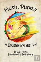 Hush, Puppy! A Southern Fried Tale