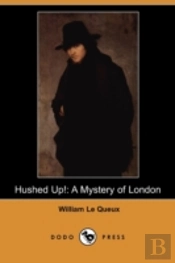 Hushed Up!: A Mystery Of London (Dodo Pr