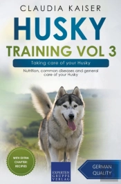 Husky Training Vol 3 - Taking Care Of Your Husky