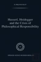 Husserl, Heidegger And The Crisis Of Philosophical Responsibility
