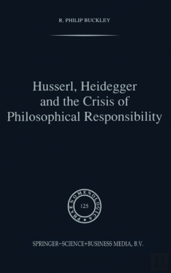 Bertrand.pt - Husserl, Heidegger And The Crisis Of Philosophical Responsibility