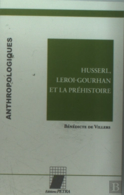 Bertrand.pt - Husserl, Leroi-Gourhan Et La Préhistoire