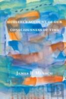 Husserl'S Account Of Our Consciousness Of Time