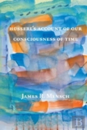 Husserl'S Account Of Our Consciousness Of Time