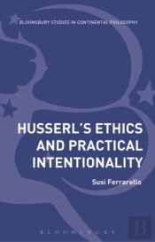 Husserl'S Ethics And Practical Intentionality