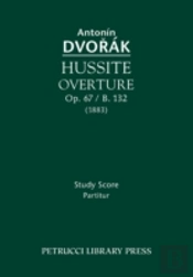 Hussite Overture, Op. 67 / B. 132: Study Score