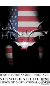 Hustle  Is The Name Of The Game  Inspira