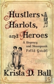 Hustlers, Harlots, And Heroes