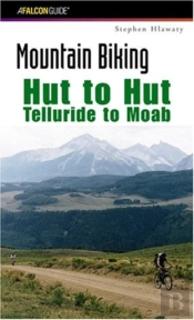 Hut To Hut: Telluride To Moab
