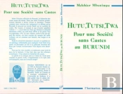 Hutu, Tutsi, Twa : Pour Une Société Sans Castes Au Burundi