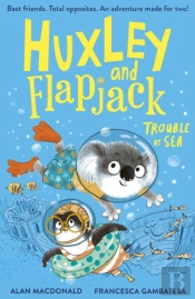 Huxley And Flapjack: Trouble At Sea