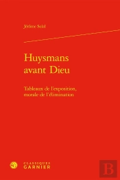 Huysmans Avant Dieu : Tableaux De L'Exposition, Morale De L'Élimination