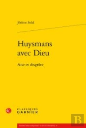 Huysmans Avec Dieu - Aise Disgrace