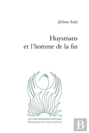 Huysmans Et L'Homme De La Fin