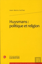 Huysmans : Politique Et Religion