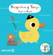 Hwyaden Y Tasgu / Squirty Duck
