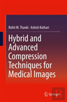 Hybrid And Advanced Compression Techniques For Medical Images