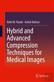 Hybrid And Advanced Compression Techniques For Medical Images