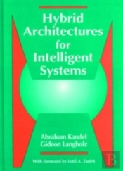 Hybrid Architectures For Intelligent Systems