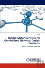 Hybrid Metaheuristics For Generalized Network Design Problems