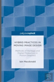 Hybrid Practices In Moving Image Design