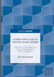 Hybrid Practices In Moving Image Design