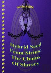 Hybrid Seed From Sirius: The Chains Of Slavery