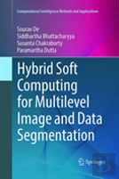 Hybrid Soft Computing For Multilevel Image And Data Segmentation