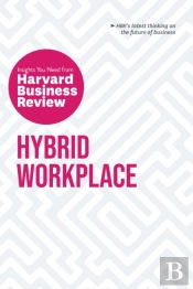 Hybrid Workplace: The Insights You Need From Harvard Business Review
