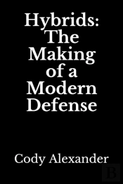 Hybrids: The Making Of A Modern Defense