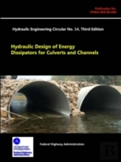 Hydraulic Design Of Energy Dissipators For Culverts And Channels - Hydraulic Engineering Circular No. 14 (Third Edition)