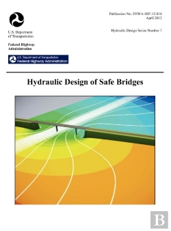Bertrand.pt - Hydraulic Design Of Safe Bridges. Hydraulic Design Series Number 7. Fhwa-Hif-12-018.