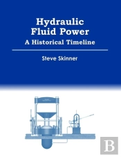 Hydraulic Fluid Power - A Historical Timeline