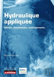 Hydraulique Appliquée ; Milieux, Écoulements, Aménagements